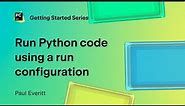 Run Python code using a run configuration in PyCharm | Getting started