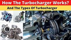 How The Turbocharger Works | The types of turbochargers