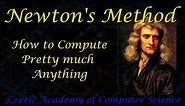 Newton's Method: How to Compute Pretty much Anything