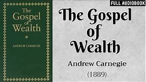 The Gospel of Wealth (1889) by Andrew Carnegie | Full Audiobook