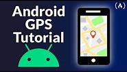 Android Studio Tutorial - Build a GPS App