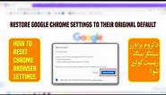 Restore chrome browser settings to their original defaults | How to reset google chrome settings