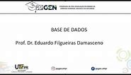 Base de dados com Prof. Dr. Eduardo Filgueiras Damasceno