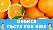 30 Orange Facts For Kids To Blow Their Socks Off | Facts For Kids