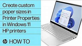 How to create custom paper sizes in Printer Properties in Windows 11| HP printers | HP Support