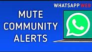 How to Mute Community Notifications in WhatsApp Web
