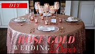 Rose Gold Wedding Decor | DIY Wedding Decor
