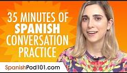 35 Minutes of Spanish Conversation Practice - Improve Speaking Skills