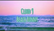 Cloud 9 - Beach Bunny 1 hour loop (lyrics)