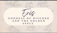 Eris: Goddess of Discord and the Golden Apple | Greek Mythology