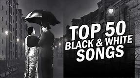 Top 50 Black & White Songs | 50 ब्लैक एंड वाइट गाने | HD Songs | One stop Audio Jukebox