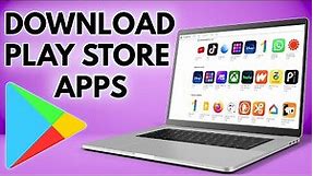 How To Download Google Play Store Apps On PC Win7/8/8.1/10