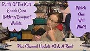 Battle Of The Kate Spade Compact Wallets/Card Holders!! + A Rant & Small Channel Update #2