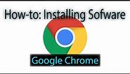 How-to Install Google Chrome || Best Internet Web Browser