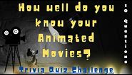 How Well Do You Know Your Animated Movies? Trivia Quiz Challenge! - 10 Questions