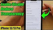iPhone 13/13 Pro: How to Enable/Disable Reduce Transparency