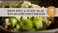 Green Apple and Celery Salad with Mustard Honey Dressing - Superfoods