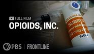 Opioids, Inc. (full documentary) | FRONTLINE