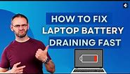 [2023NEW] 10 Ways to Fix Laptop Battery Draining Fast