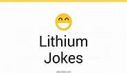34  Lithium Jokes And Funny Puns - JokoJokes