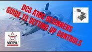HOW TO SET UP CONTROLS FOR THE A10C ON DCS. BEGINNERS GUIDE
