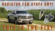Radiator Fan Won't Turn Off? GUARANTEED FIX for 2014-2019 Chevy Silverado & GMC Sierra trucks!