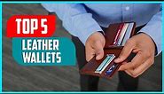Best Leather Wallets: 5 Cool Best Leather Wallets for Men