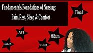 Fundamentals of Nursing- Rest, Sleep, Pain & Comfort