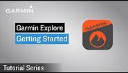 Tutorial - Garmin Explore: Getting Started