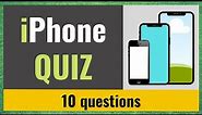 iPhone Quiz - 10 trivia questions
