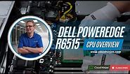 Dell PowerEdge R6515 Server CPUs | AMD EPYC Processor Options | SP3 Socket | CPU Install