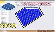 SOLAR PANEL || 3D Designing of Solar Panel || CREO TUTORIAL