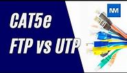 Cat5e Cable FTP vs UTP (Comparing Cat5e FTP vs UTP)