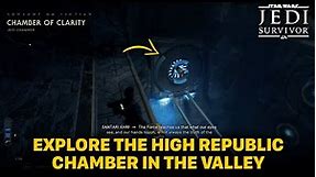 Explore The High Republic Chamber In The Valley (Chamber of Clarity) - STAR WARS Jedi: Survivor
