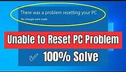 There Was a Problem Resetting Your PC - How to Fix Windows 10 Unable to Reset PC Problem