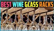 Top 5 Best Wine Glass Racks In 2024