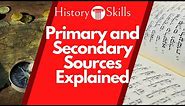 Primary and Secondary Sources in History Explained