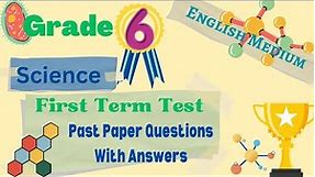 Grade 6 English Medium Science Past Paper Questions With Answers 2022| First Term Test