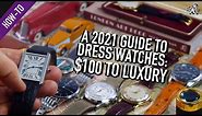 2021 Style Guide: Finding The Perfect Dress Watch From $100 To Luxury