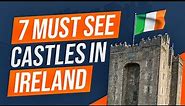 7 Best Castles in Ireland!