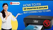 How To Fix HP Printer Is Offline But Connected To Wi-Fi | Printer Tales