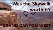 Grand Canyon West Rim and SkyWalk. Was it Worth It? Just 2 Hours from Las Vegas!