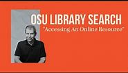 OSU Library Search: Accessing An Online Resource