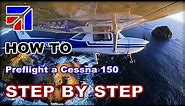 HOW TO Preflight a Cessna 150 ǀ STEP BY STEP
