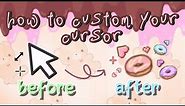 How to change or custom your cursor (tutorial)
