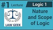 Logic 1: Lecture 1| Nature and Scope of Logic
