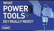 What Power Tools Do I Really Need? | DIY Basics