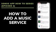 Sonos App How To: Add a Music Service