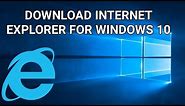 How To Download And Install Internet Explorer For Windows 10