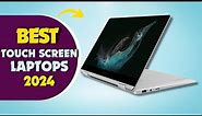 The 5 Best Touch Screen Laptops In 2024